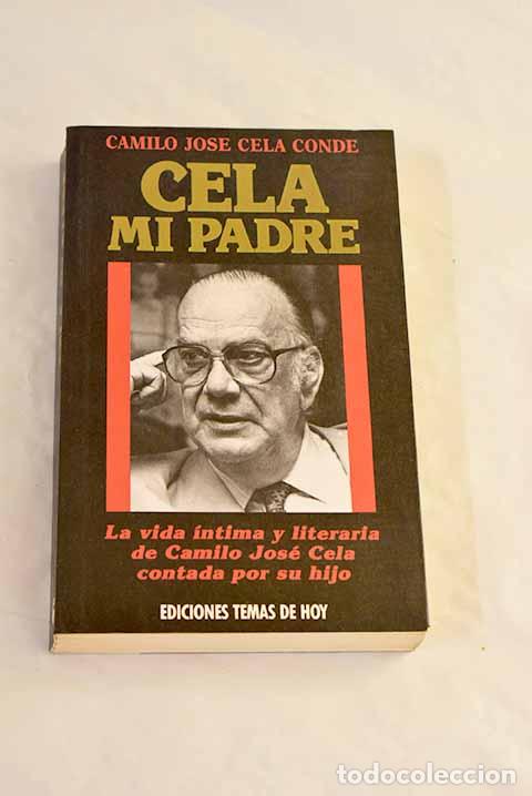 Libros: Cela, mi padre: Cela Conde, Camilo Jos&eacute;.- Cela Conde, Camilo Jos&eacute;