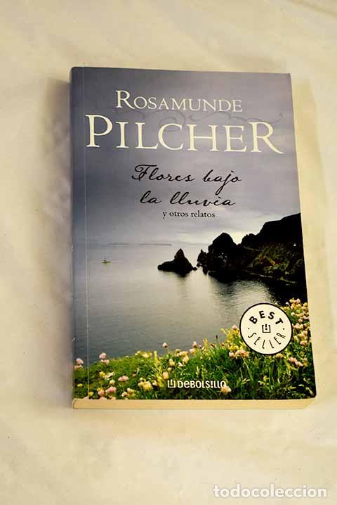 Libros: Flores bajo la lluvia y otros relatos.- Pilcher, Rosamunde