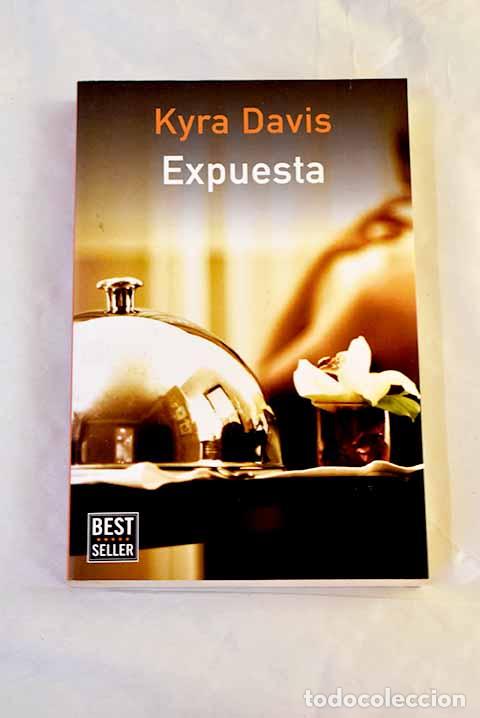 Libros: Expuesta: Davis, Kyra.- Davis, Kyra