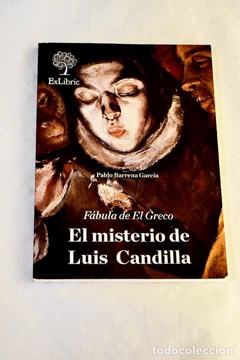 Libros: F&aacute;bula de El Greco: el misterio de Luis Candilla.- Barrena, Pablo