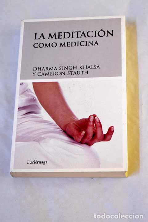 Libros: La meditaci&oacute;n como medicina.- Singh Khalsa, Dharma