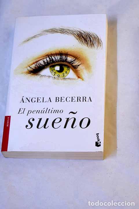 Libros: El pen&uacute;ltimo sue&ntilde;o: Becerra, &Aacute;ngela.- Becerra, &Aacute;ngela