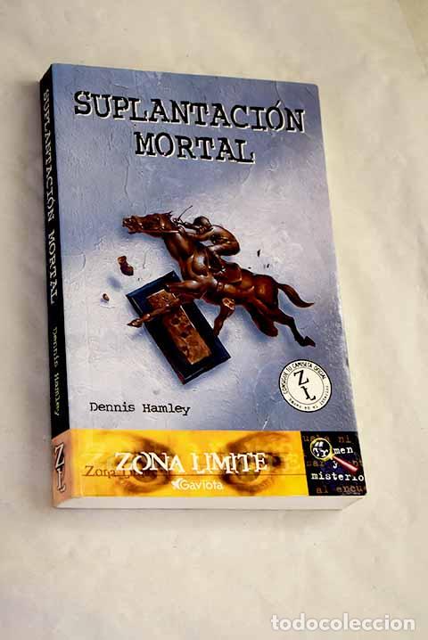 Libros: Suplantaci&oacute;n mortal: Hamley, Dennis.- Hamley, Dennis