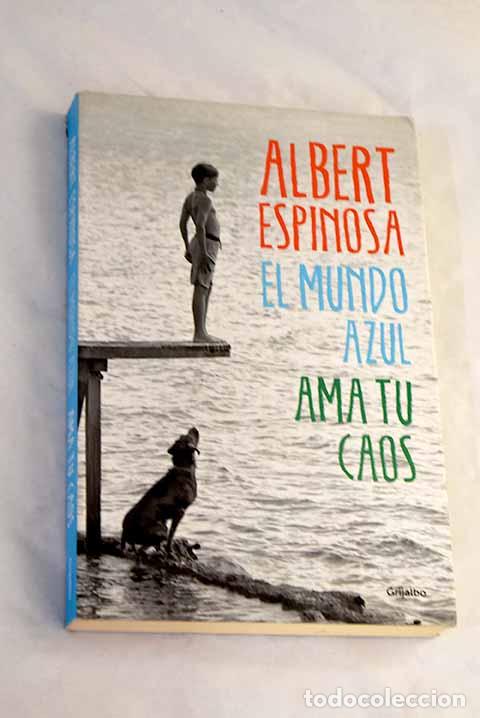 Libros: El mundo azul: ama tu caos.- Espinosa, Albert