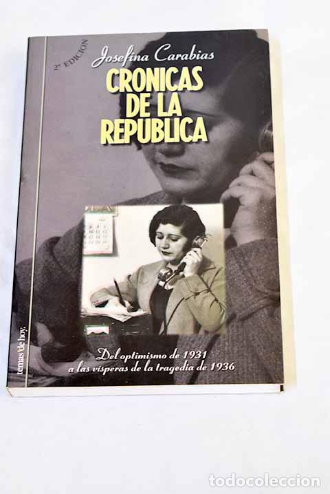 Libros: Cr&oacute;nicas de la Rep&uacute;blica : del optimismo de 1931 a las v&iacute;speras de la tragedia de 1936
