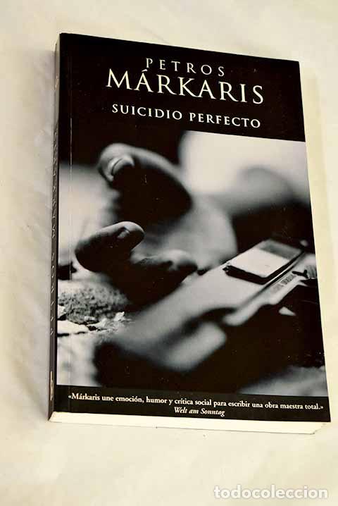 Libros: Suicidio perfecto: Markaris, Petros.- Markaris, Petros