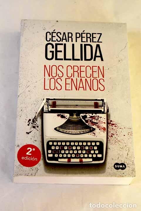 Libros: Nos crecen los enanos.- Perez Gellida, Cesar Perez