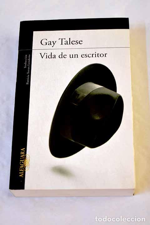 Libros: Vida de un escritor: Talese, Gay.- Talese, Gay