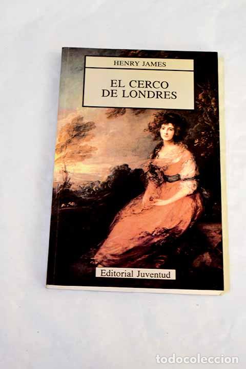 Libros: El cerco de Londres: James, Henry.- James, Henry
