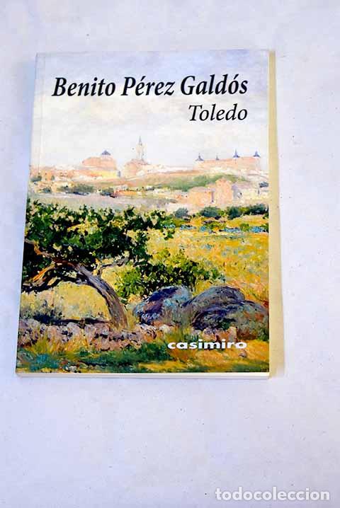 Libros: Toledo: P&eacute;rez Gald&oacute;s, Benito.- P&eacute;rez Gald&oacute;s, Benito