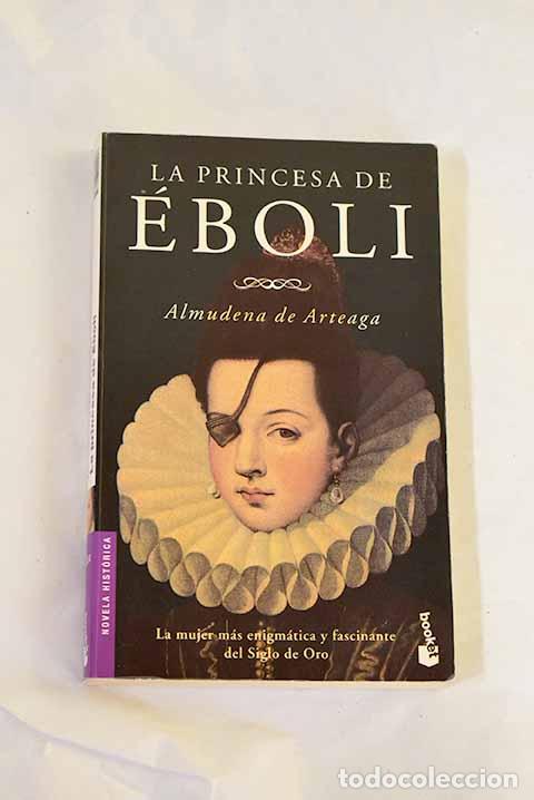 Libros: La princesa de &Eacute;boli.- Arteaga, Almudena de