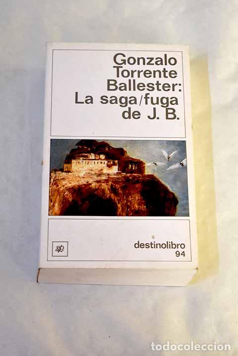 Libros: La saga/fuga de J.B: Torrente Ballester, Gonzalo.- Torrente Ballester, Gonzalo