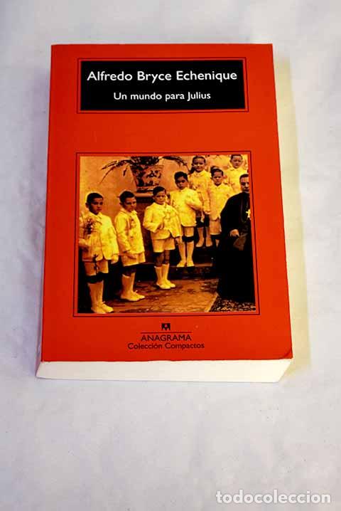 Libros: Un mundo para Julius.- Bryce Echenique, Alfredo
