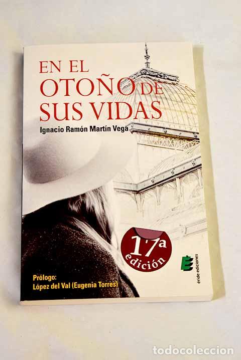 Libros: En el oto&ntilde;o de sus vidas.- Mart&iacute;n Vega, Ignacio R.