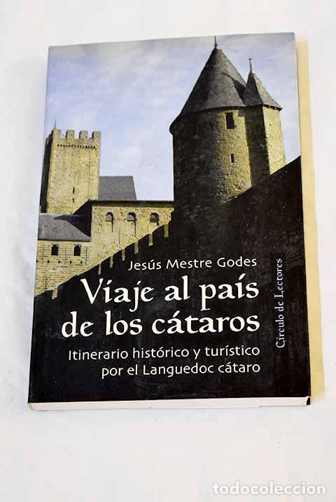 Libros: Viaje al pa&iacute;s de los c&aacute;taros : itinerario hist&oacute;rico y tur&iacute;stico por el Languedoc c&aacute;taro