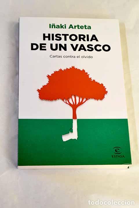 Libros: Historia de un vasco: Cartas contra el olvido.- Arteta, I&ntilde;aki