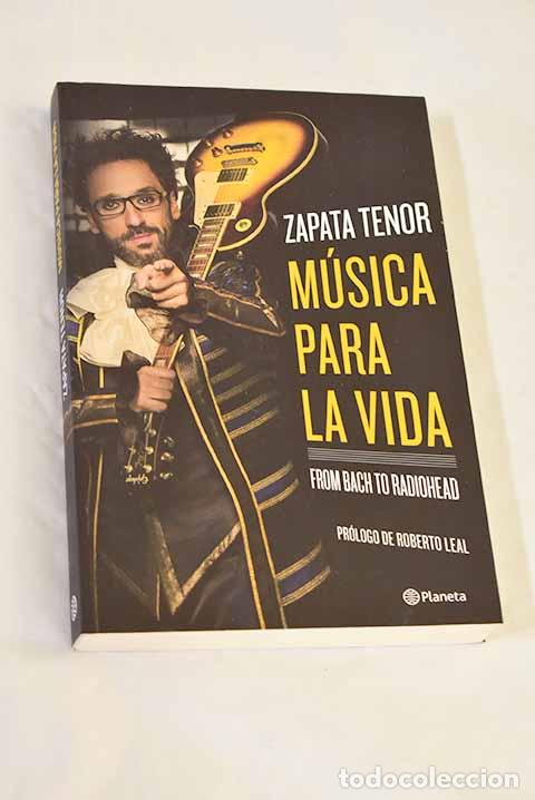 Libros: M&uacute;sica para la vida: From Bach to Radiohead.- Zapata, Jos&eacute; Manuel