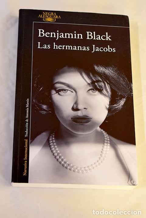 Libros: Las hermanas Jacobs: Black, Benjamin.- Black, Benjamin