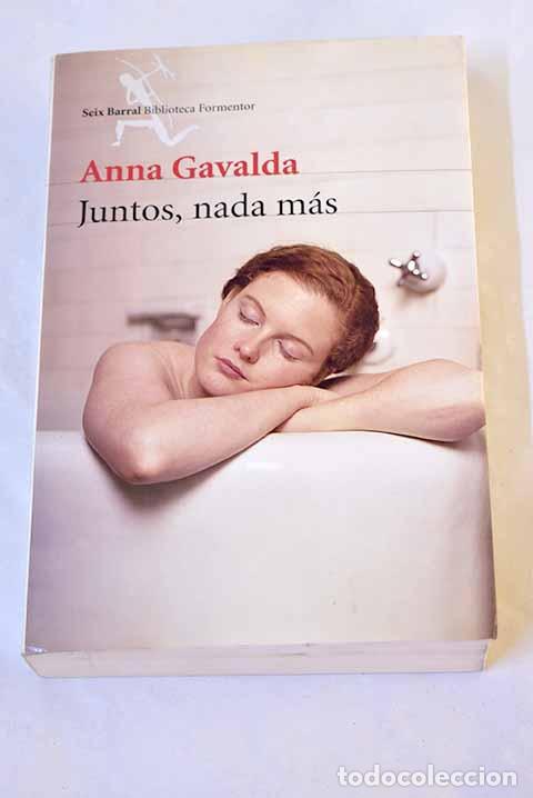 Libros: Juntos, nada m&aacute;s: Gavalda, Anna.- Gavalda, Anna