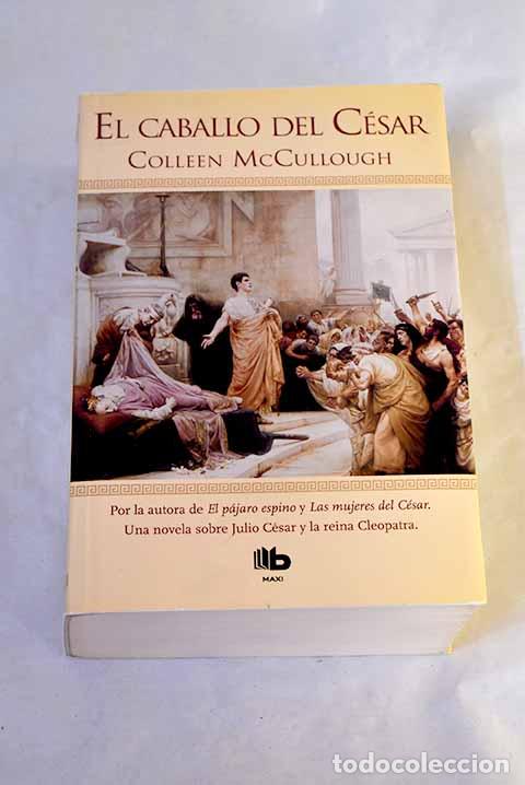 Libros: El caballo de C&eacute;sar: McCullough, Colleen.- McCullough, Colleen