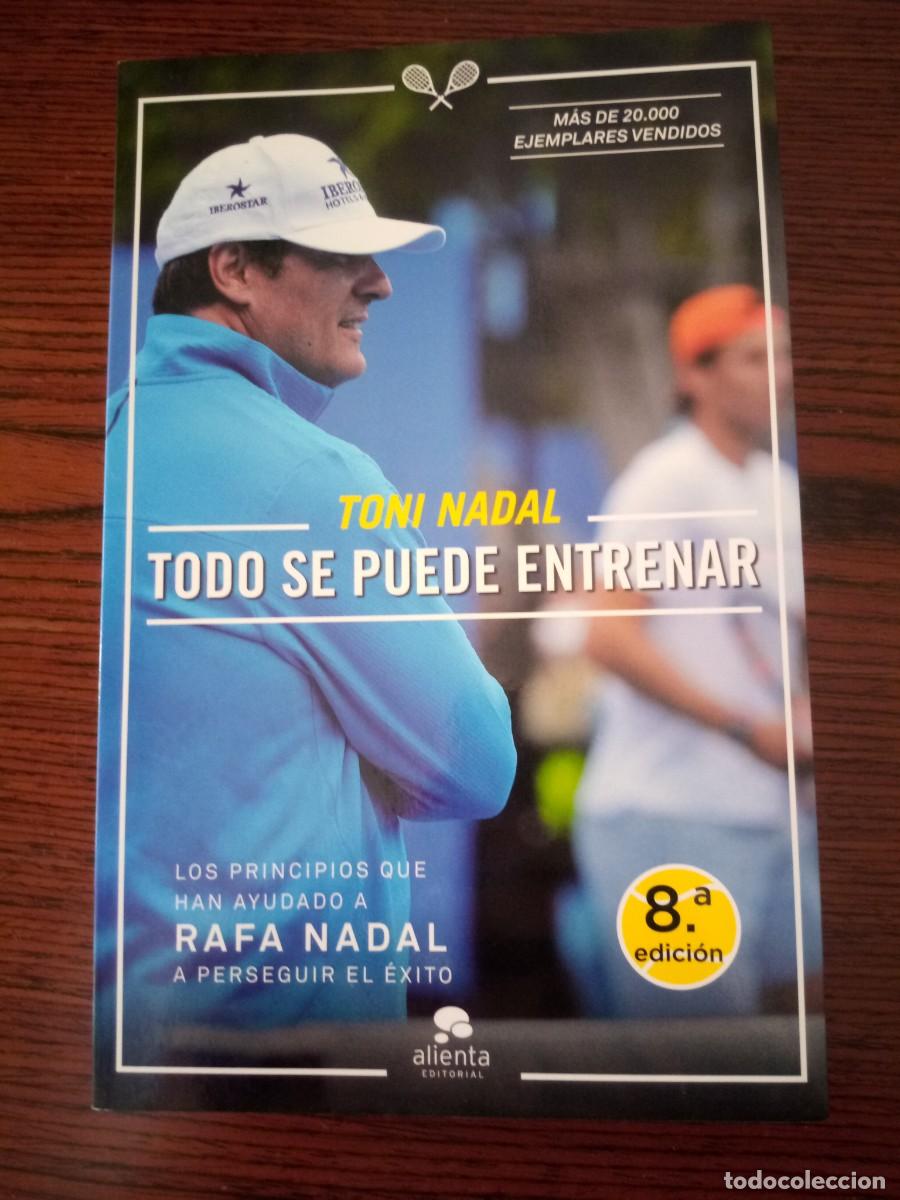 Libri di seconda mano: &rdquo;Todo se puede entrenar&rdquo;, Toni Nadal