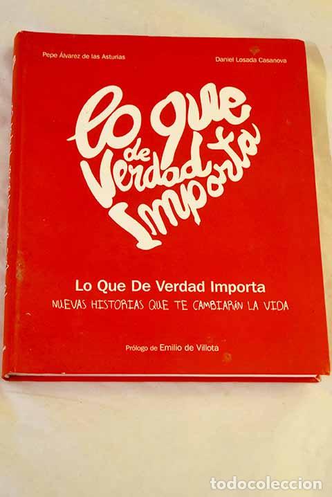 Libros: Lo que de verdad importa.- &Aacute;lvarez de las Asturias, Pepe