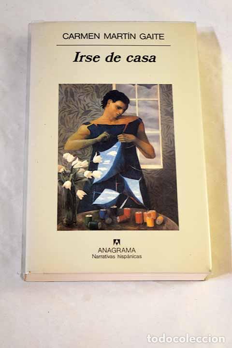 Libros: Irse de casa: Mart&iacute;n Gaite, Carmen.- Mart&iacute;n Gaite, Carmen
