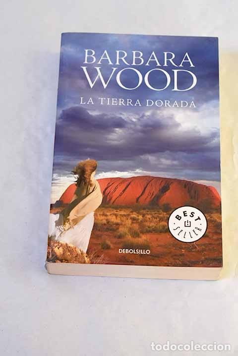 Libros: La tierra dorada: Wood, Barbara.- Wood, Barbara