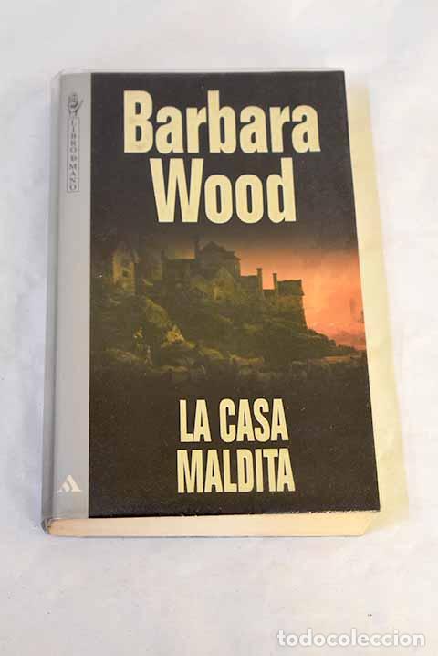 Libros: La casa maldita: Wood, Barbara.- Wood, Barbara