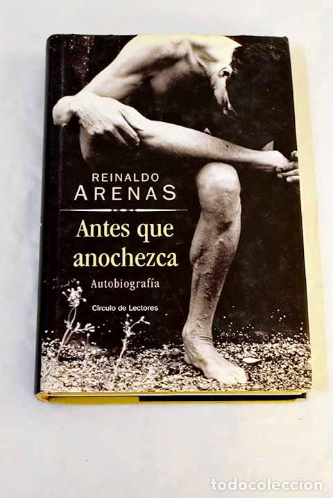 books: Antes que anochezca: autobiograf&iacute;a.- Arenas, Reinaldo