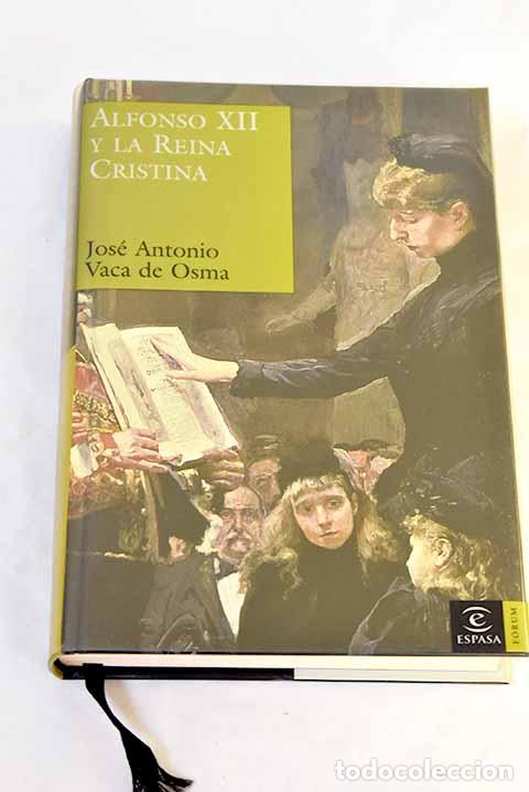 B&uuml;cher: Alfonso XII y la Reina Cristina.- Vaca de Osma, Jos&eacute; Antonio