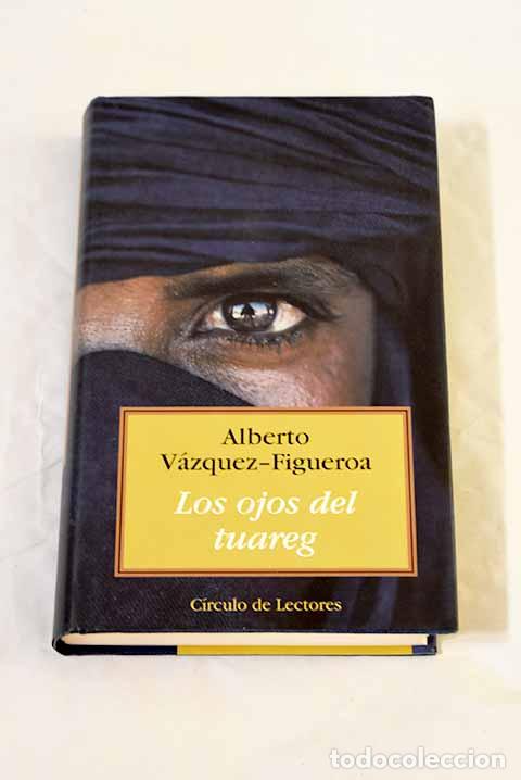 B&uuml;cher: Los ojos del Tuareg: V&aacute;zquez-Figueroa, Alberto.- V&aacute;zquez-Figueroa, Alberto