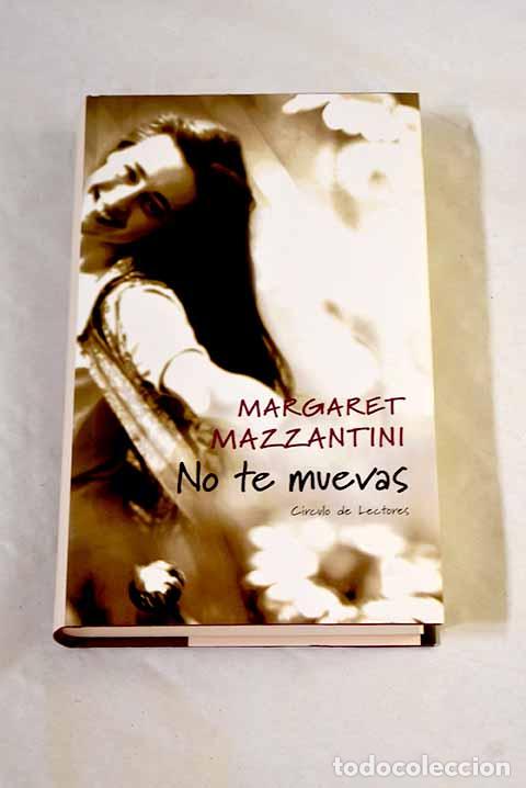 B&uuml;cher: No te muevas: Mazzantini, Margaret.- Mazzantini, Margaret