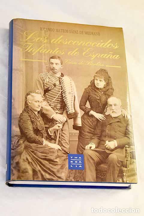 Libros: Los desconocidos Infantes de Espa&ntilde;a: Casa de Borb&oacute;n.- Mateos S&aacute;inz de Medrano, Ricardo