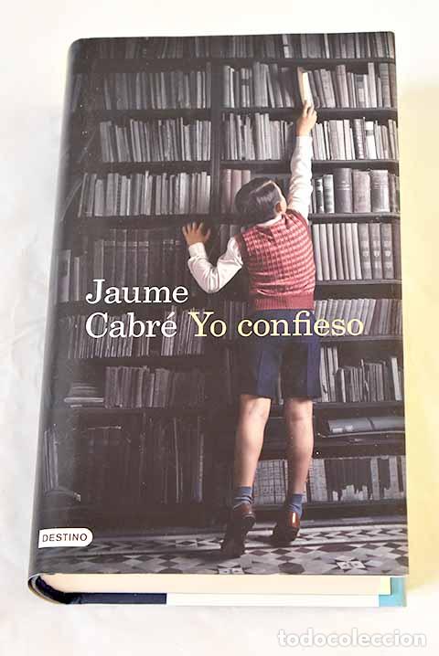 Libros: Yo confieso: Cabr&eacute;, Jaume.- Cabr&eacute;, Jaume