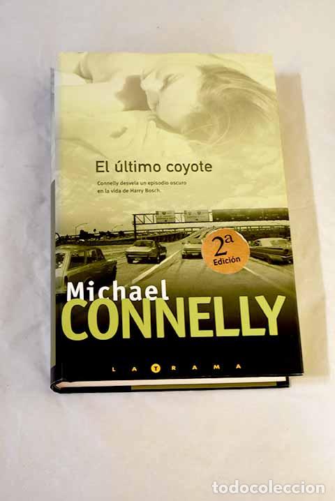Libros: El &uacute;ltimo coyote: Connelly, Michael.- Connelly, Michael