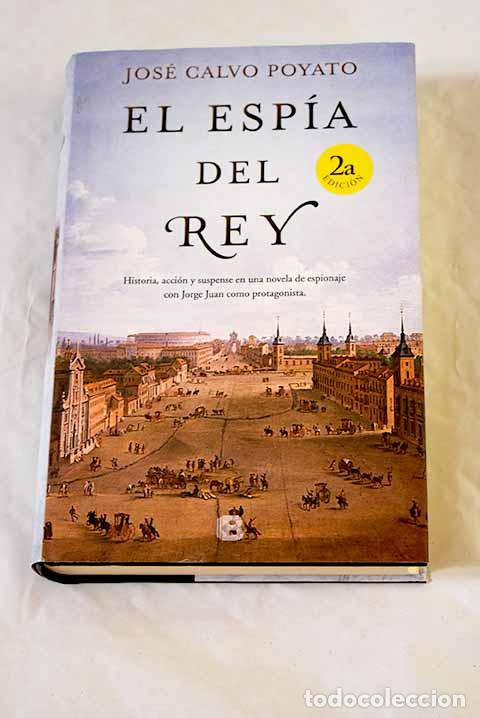 Libros: El esp&iacute;a del rey: Calvo Poyato, Jos&eacute;.- Calvo Poyato, Jos&eacute;