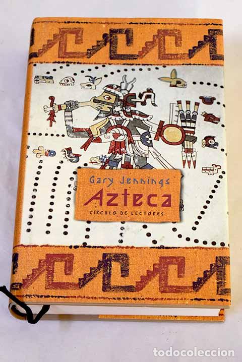 Libros: Azteca: Jennings, Gary.- Jennings, Gary