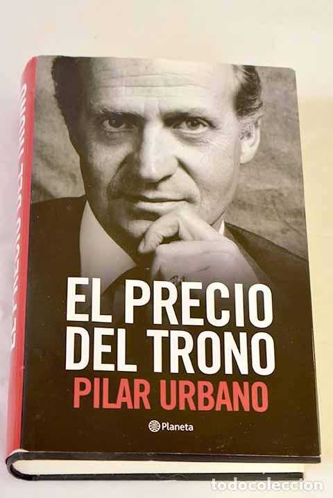 Libros: El precio del trono: Urbano, Pilar.- Urbano, Pilar