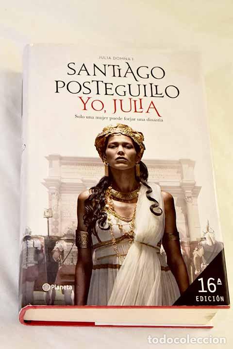 Libros: Yo, Julia: Posteguillo, Santiago.- Posteguillo, Santiago