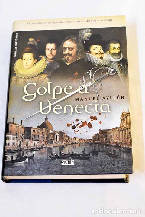 Libri di seconda mano: Golpe a Venecia: Ayll&oacute;n Campillo, Manuel.- Ayll&oacute;n Campillo, Manuel