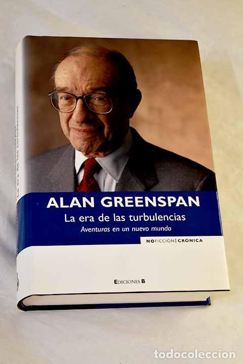 Libri di seconda mano: La era de las turbulencias: aventuras en un nuevo mundo.- Greenspan, Alan