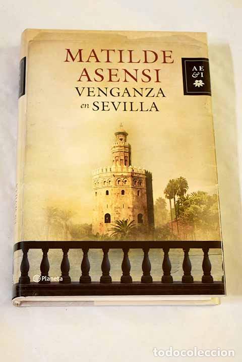 Libros: Venganza en Sevilla: Asensi, Matilde.- Asensi, Matilde