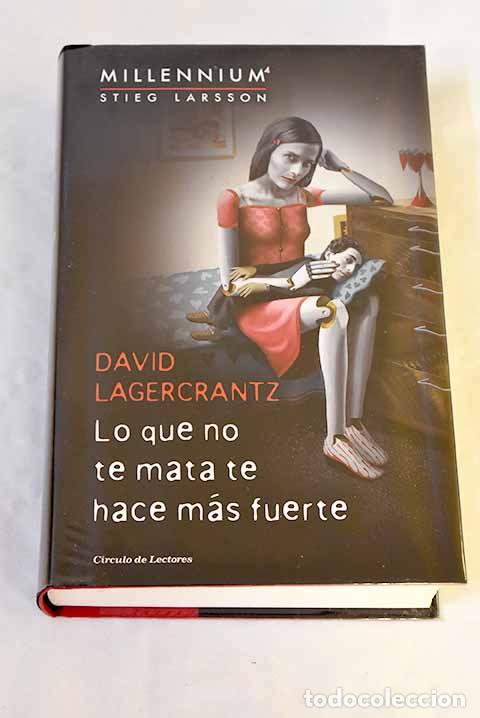 Libros: Lo que no te mata te hace m&aacute;s fuerte.- Lagercrantz, David