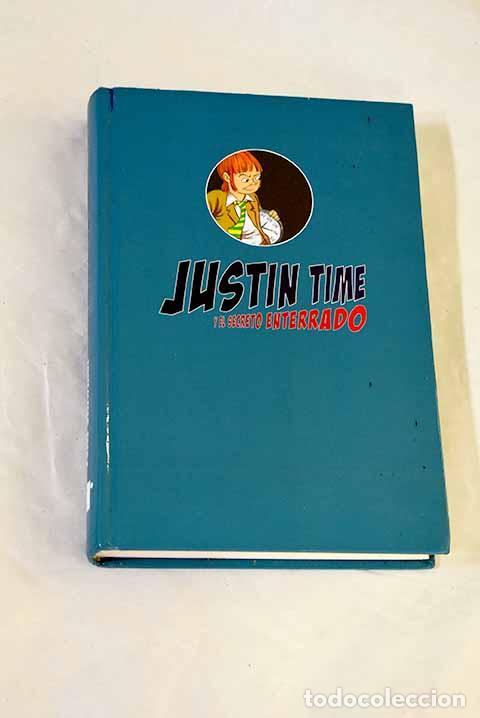 Libros: Justin Time y el secreto enterrado.- Schwindt, Peter