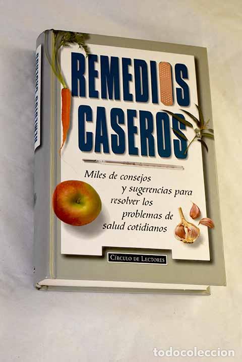 Libros: Remedios caseros : miles de consejos y sugerencias para resolver los problemas de salud cotidianos