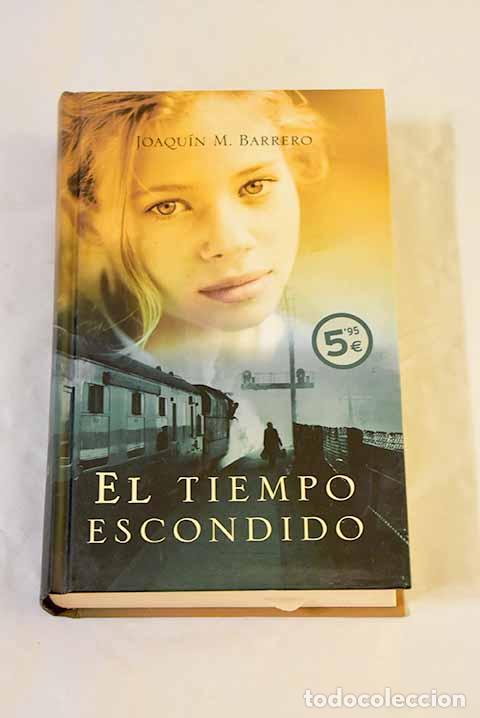 Libros: El tiempo escondido: Barrero, Joaqu&iacute;n M..- Barrero, Joaqu&iacute;n M.