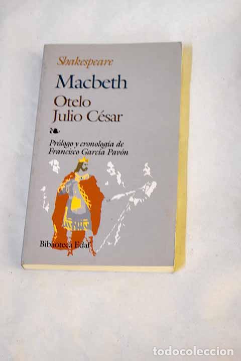 Libros: Macbeth ; Otelo ; Julio C&eacute;sar.- Shakespeare, William