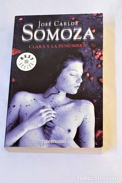 B&uuml;cher: Clara y la penumbra: Somoza, Jos&eacute; Carlos.- Somoza, Jos&eacute; Carlos