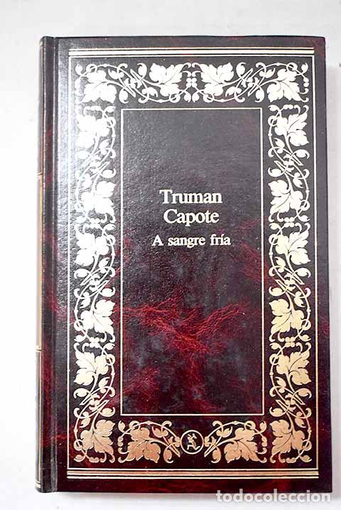 Libros: A sangre fr&iacute;a: Capote, Truman.- Capote, Truman